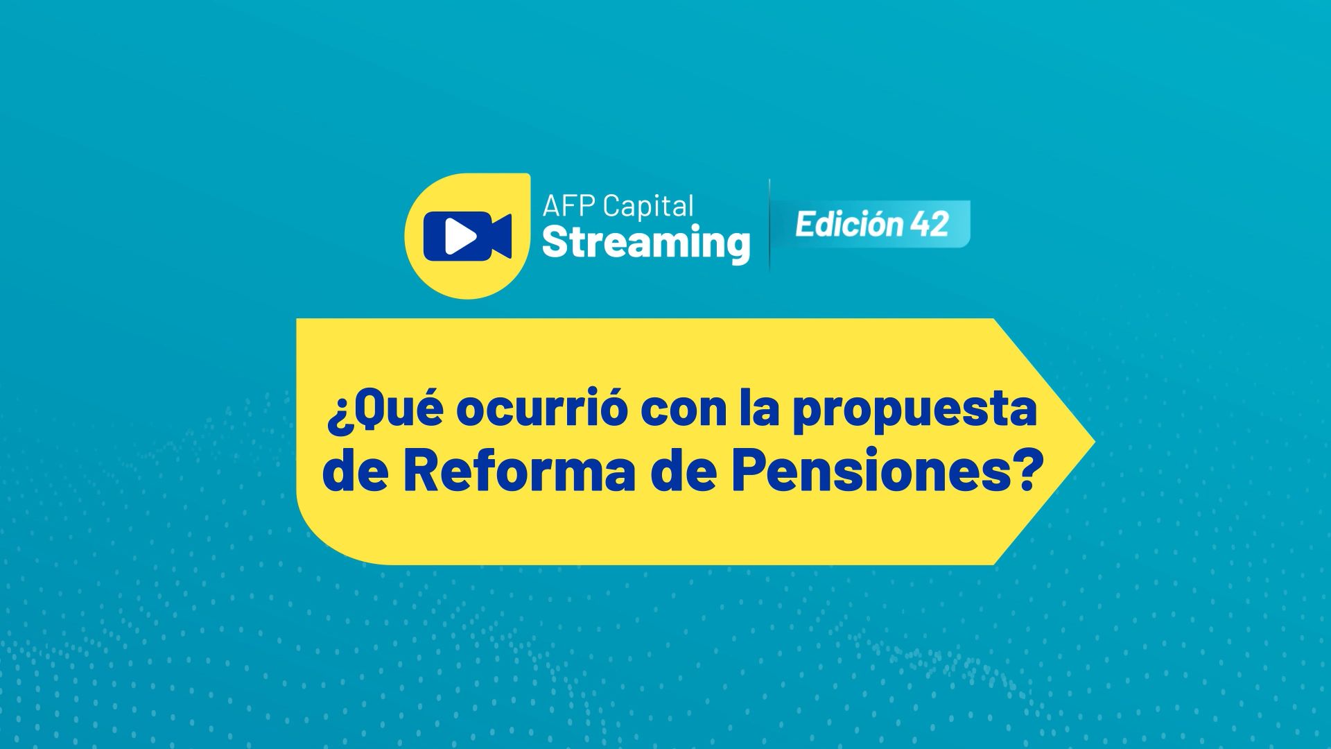Lo más destacado del streaming 42 | ¿Qué ocurrió con la propuesta de Reforma de Pensiones?
