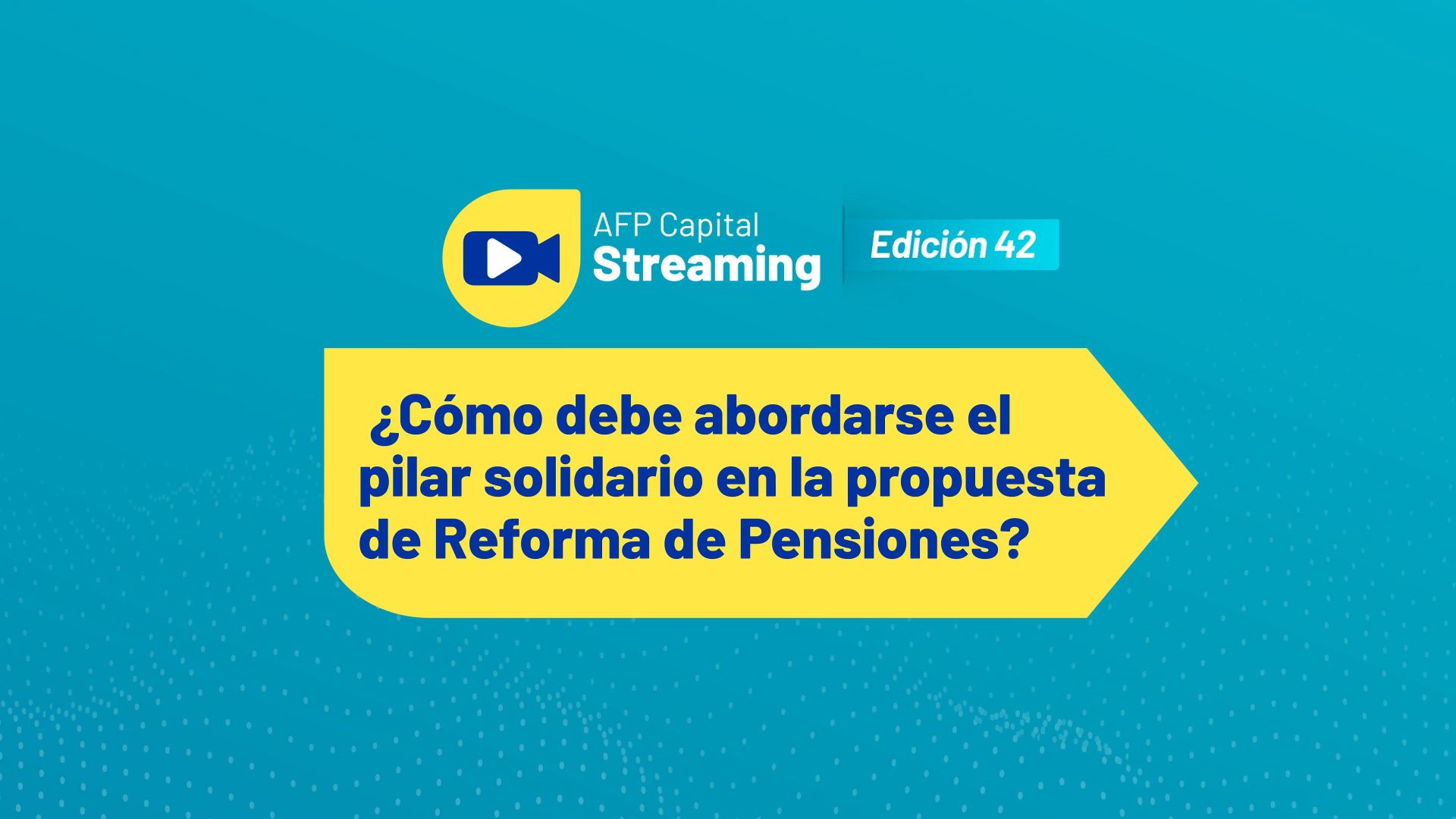 Lo más destacado del streaming 42 | ¿Cómo debe abordarse el pilar solidario en la propuesta de Reforma de Pensiones?