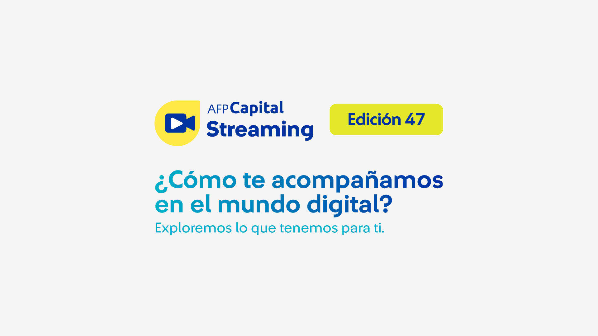 Streaming 47 | ¿Cómo te acompañamos en el mundo digital?